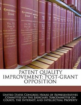 Paperback Patent Quality Improvement: Post-Grant Opposition Book