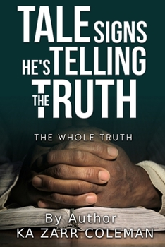 Paperback Tale Signs, He's Telling the Truth.: The Whole Truth Book