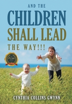 Hardcover And the Children Shall Lead the Way!!! Book