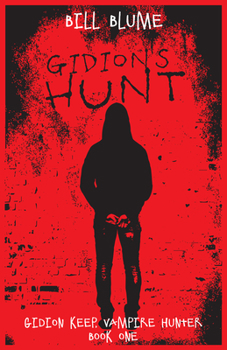 Paperback Gidion's Hunt: Gidion Keep, Vampire Hunter - Book One Book