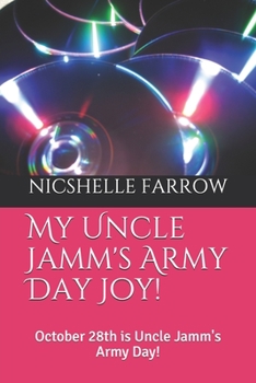 Paperback My Uncle Jamm's Army Day Joy!: October 28th is Uncle Jamm's Army Day! Book