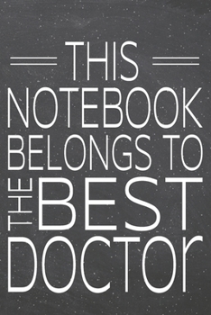 Paperback This Notebook Belongs To The Best Doctor: Doctor Dot Grid Notebook, Planner or Journal - 110 Dotted Pages - Office Equipment, Supplies - Funny Doctor Book