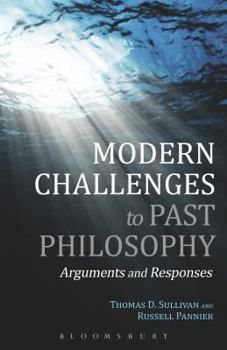 Paperback Modern Challenges to Past Philosophy: Arguments and Responses Book
