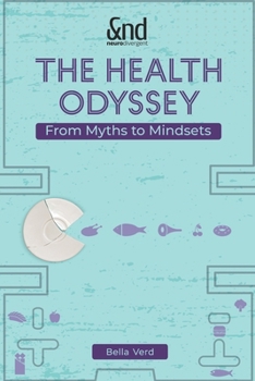 Paperback The Health Odyssey: From Myths to Mindsets Book