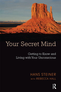 Hardcover Your Secret Mind: Getting to Know and Living with Your Unconscious Book