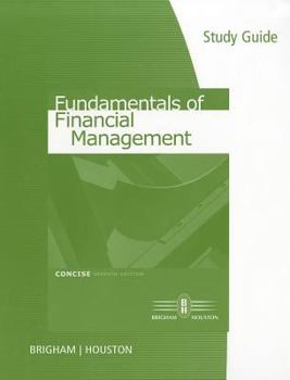 Paperback Study Guide for Brigham/Houston S Fundamentals of Financial Management, Concise Edition, 7th Book