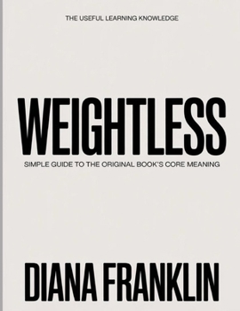 Paperback The Useful Learning Knowledge Weightless: Simple Guide to the Original Book’s Core Meaning Book