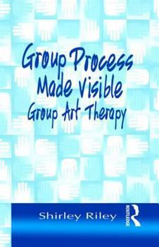 Hardcover Group Process Made Visible: The Use of Art in Group Therapy Book