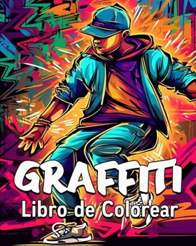 Graffiti Libro de Colorear: 60 Dibujos para Colorear, Gran Libro de Graffiti para Colorear (Spanish Edition)
