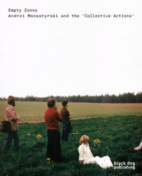 Paperback Empty Zones: Andrei Monastyrski and Collective Actions Book