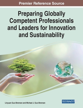 Paperback Preparing Globally Competent Professionals and Leaders for Innovation and Sustainability Book