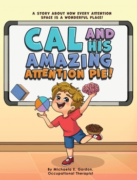 Hardcover Cal and His Amazing Attention Pie! Book