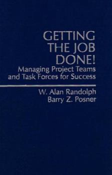Hardcover Getting the Job Done! Managing Project Teams and Task Forces for Success Book
