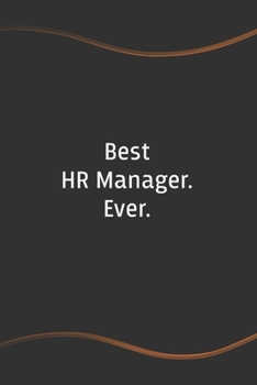 Paperback Best HR Manager. Ever: Blank Lined Journal for Coworkers and Friends - Perfect Employee Appreciation Gift Idea Book