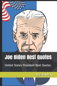 Paperback Joe Biden Best Quotes: United States President Best Quotes Book