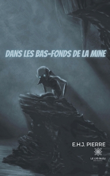 Paperback Dans les bas-fonds de la mine [French] Book