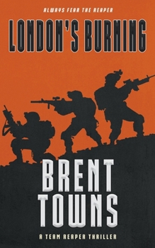 London's Burning: A Team Reaper Thriller