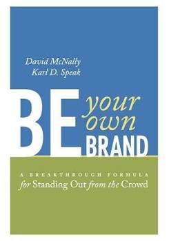 Paperback Be Your Own Brand: A Breakthrough Formula for Standing Out from the Crowd Book