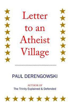 Paperback Letter to an Atheist Village: Exposing the Unbeliever's Bluff Book