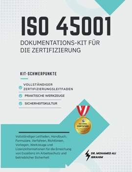 ISO 45001Dokumentations-Kit für die Zertifizierung: Umfassender Leitfaden, Vorlagen und Werkzeuge für die Erreichung von Exzellenz im Arbeits- und Gesundheitsschutz (German Edition)