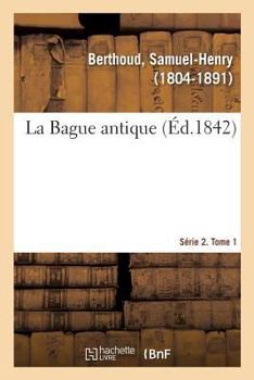 Paperback La Bague antique. Série 2. Tome 1 [French] Book