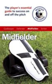 Midfielder: Master The Game - Book  of the Football Association
