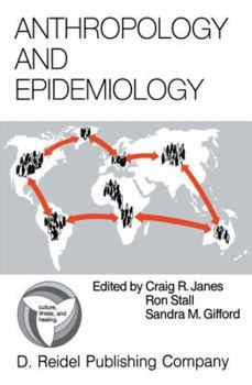 Paperback Anthropology and Epidemiology: Interdisciplinary Approaches to the Study of Health and Disease Book