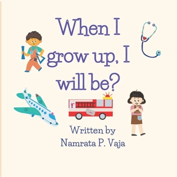 Paperback When I grow up, I will be? Book
