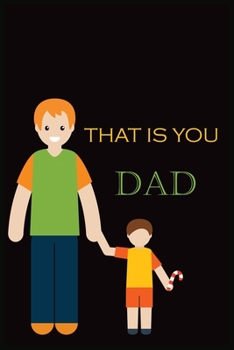 Paperback That Is You Dad: A gift for dad Book