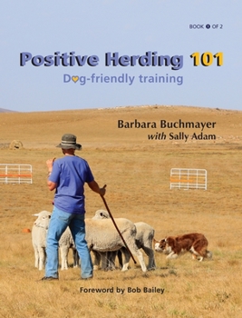 Hardcover Positive Herding 101: Dog-friendly training Book