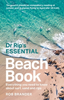 Paperback Dr Rip's Essential Beach Book: Everything you need to know about surf, sand and rips Book