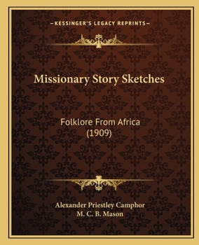 Paperback Missionary Story Sketches: Folklore From Africa (1909) Book