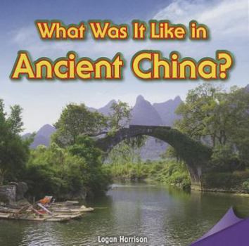 Paperback What Was It Like in Ancient China? Book
