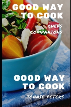 Paperback Good way to Cook: Chefs Companion Book