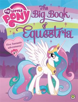 Paperback The Big Book of Equestria (My Little Pony) Book