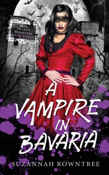 A Vampire in Bavaria - Book #3 of the Miss Sharp's Monsters