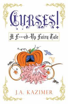 Paperback Curses!: A F***Ed-Up Fairy Tale Book