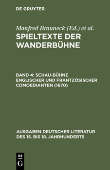 Hardcover Spieltexte der Wanderbühne, Band 4, Schau-Bühne englischer und frantzösischer Comoedianten (1670) [German] Book