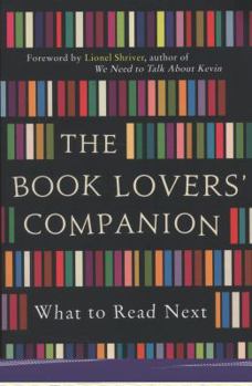 Paperback The Book Lovers' Companion: What to Read Next Book