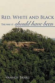 Paperback Red, White and Black: The Way It Should Have Been Book