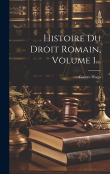 Hardcover Histoire Du Droit Romain, Volume 1... [French] Book