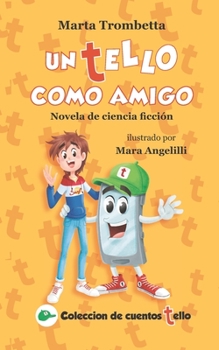 Paperback Un Tello como Amigo: Novela de ciencia Ficción [Spanish] Book