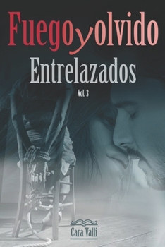 Paperback Fuego y olvido: Entrelazados - Vol. 3 [Spanish] Book
