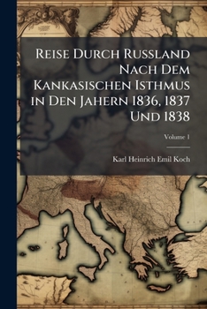 Paperback Reise Durch Russland Nach Dem Kankasischen Isthmus in Den Jahern 1836, 1837 Und 1838; Volume 1 [German] Book