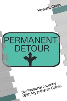 Paperback Permanent Detour: My Personal Journey With Myasthenia Gravis Book