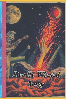 Deadly Wizard Songs