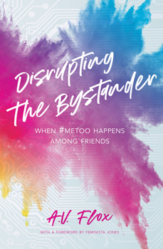 Paperback Disrupting the Bystander: When #Metoo Happens Among Friends Book