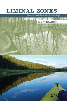 Paperback Liminal Zones: Where Lakes End and Rivers Begin Book