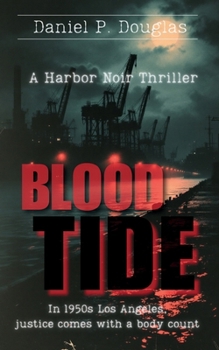 Paperback Blood Tide: A Harbor Noir Thriller: 1950s Los Angeles Detective Fiction Book