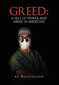 Paperback Greed: A Tale of Power and Abuse in Medicine Book